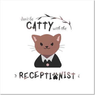 Don't Be Catty with the Receptionist Posters and Art